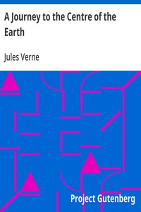 A Journey To The Centre Of The Earth By Jules Verne | Project Gutenberg